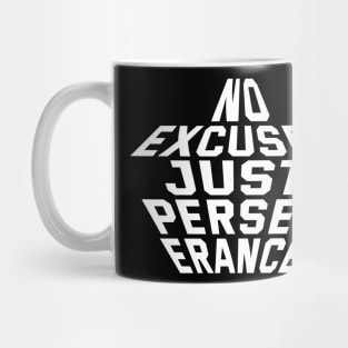 No Excuses Just Perseverance Mug